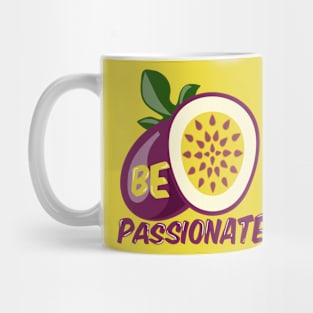 Be Passionate Passionfruit Mug